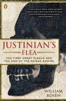 Justinian's Flea: Plague, Empire, and the Birth of Europe