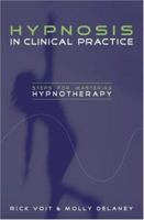 Hypnosis in Clinical Practice: Steps for Mastering Hypnotherapy