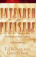 Intended for Pleasure: Sex Technique and Sexual Fulfillment in Christian Marriage