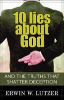 Ten Lies About God And How You Might Already Be Deceived