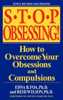 Stop Obsessing!: How to Overcome Your Obsessions and Compulsions (Revised Edition)