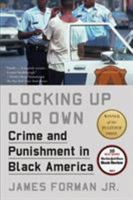 Locking Up Our Own: Crime and Punishment in Black America