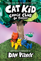 Cat Kid Comic Club #3: A Graphic Novel: From the Creator of Dog Man