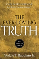 The Ever-Loving Truth: Can Faith Thrive in a Post-Christian Culture?