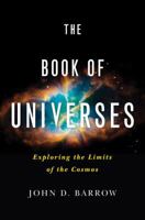 The Book of Universes: Exploring the Limits of the Cosmos 0393343111 Book Cover