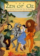 The Zen of Oz: Ten Spiritual Lessons from Over the Rainbow