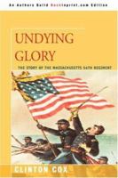 Undying Glory: The Story of the Massachusetts 54th Regiment