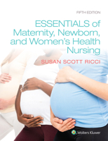 Essentials of Maternity, Newborn, and Women's Health Nursing