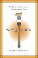 Feeding Eden: The Trials and Triumphs of a Food Allergy Family