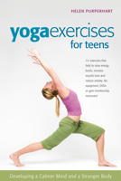 Yoga Exercises for Teens: Developing a Calmer Mind and a Stronger Body (SmartFun Activity Books)