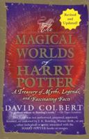 The Magical Worlds of Harry Potter: A Treasury of Myths, Legends, and Fascinating Facts