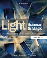 Light: Science and Magic: An Introduction to Photographic Lighting