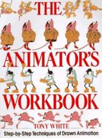 The Animator's Workbook: Step-By-Step Techniques of Drawn Animation