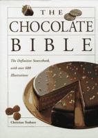 The Chocolate Bible: The Difinitive Sourcebook, With Over 600 Illustrations