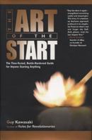 The Art of the Start: The Time-Tested, Battle-Hardened Guide for Anyone Starting Anything