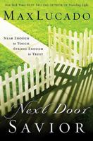 Next Door Savior: Near Enough to Touch, Strong Enough to Trust