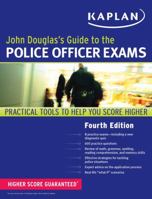 John Douglas's Guide to the Police Officer Exams (John Douglas's Guide to the Police Officer Exam) 1419552287 Book Cover