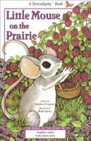 Little Mouse On the Prairie (Serendipity Books)