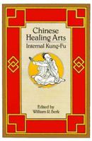 Chinese Healing Arts: Internal Kung-Fu