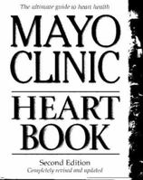 Mayo Clinic Heart Book, Revised Edition: The Ultimate Guide to Heart Health