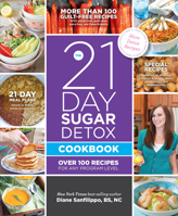 The 21-Day Sugar Detox Cookbook: Over 100 Recipes for any Program Level