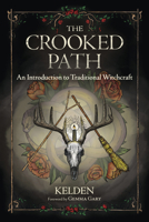 The Crooked Path: An Introduction to Traditional Witchcraft