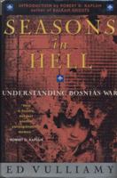 Seasons in Hell: Understanding Bosnia's War