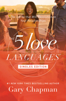 The 5 Love Languages Singles Edition