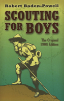 Scouting for Boys: A Handbook for Instruction in Good Citizenship