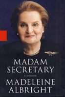 Madam Secretary: A Memoir