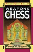 Weapons of Chess: An Omnibus of Chess Strategies (Fireside Chess Library)