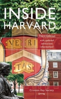 Inside Harvard: A Student-Written Guide to the History and Lore of America's Oldest University