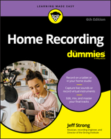 Home Recording for Musicians for Dummies