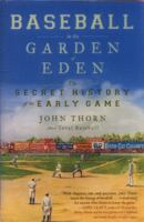 Baseball in the Garden of Eden: The Secret History of the Early Game