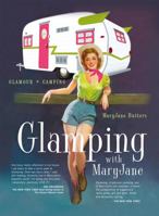 Glamping with MaryJane: Glamour + Camping