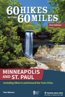 60 Hikes within 60 Miles: Minneapolis and St. Paul, 2nd: Including Cambridge, St. Michael, and Northfield (60 Hikes - Menasha Ridge)