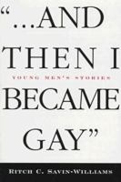 ...And Then I Became Gay: Young Men's Stories