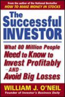 The Successful Investor: What 80 Million People Need to Know to Invest Profitably and Avoid Big Losses