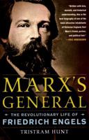 Marx's General: The Revolutionary Life of Friedrich Engels