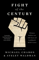 Fight of the Century: Writers Reflect on 100 Years of Landmark ACLU Cases