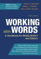 Working with Words: A Handbook for Media Writers and Editors