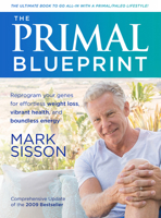 The Primal Blueprint: Reprogram Your Genes for Effortless Weight Loss, Vibrant Health, and Boundless Energy