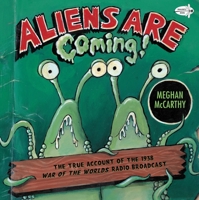 Aliens Are Coming!: The True Account Of The 1938 War Of The Worlds Radio Broadcast