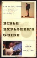 Bible Explorer's Guide: How to Understand and Interpret the Bible