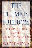 The Theme is Freedom: Religion, Politics, and the American Tradition