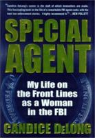 Special Agent: My Life On the Front Lines as a Woman in the FBI