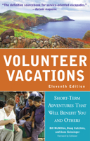 Volunteer Vacations: Short-Term Adventures That Will Benefit You and Others (Volunteer Vacations)