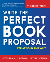 Write the Perfect Book Proposal: 10 That Sold and Why, 2nd Edition