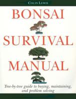 Bonsai Survival Manual: Tree-by-Tree Guide to Buying, Maintaining, and Problem Solving