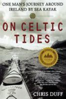 On Celtic Tides: One Man's Journey Around Ireland by Sea Kayak